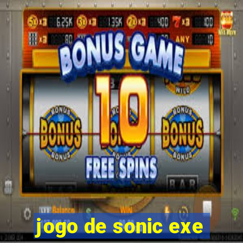 jogo de sonic exe